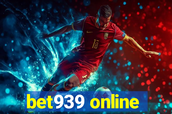 bet939 online